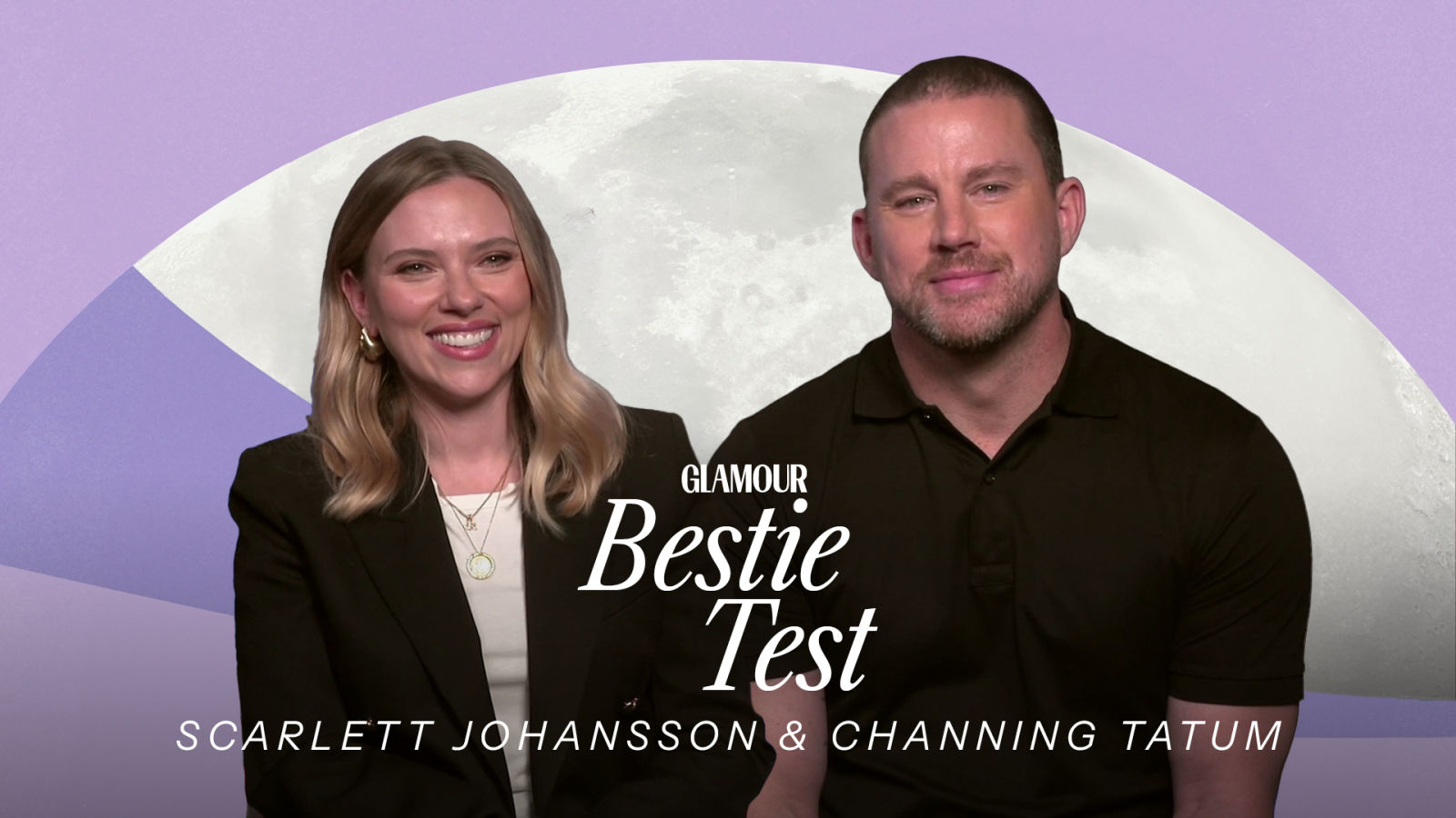 Scarlett Johansson & Channing Tatum | GLAMOUR Bestie Test